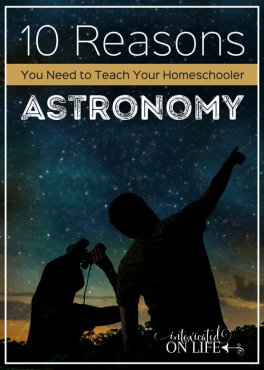 10ReasonsYouNeedToTeachYourHomeschoolerAstronomy